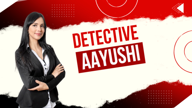 Detective-Aayushi